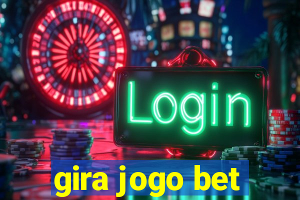 gira jogo bet